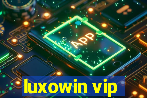 luxowin vip